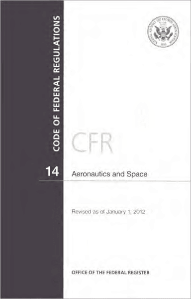 Code of Federal Regulations, Title 14 Aeronautics and Space